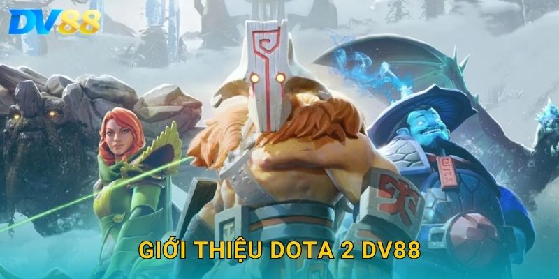 Giới thiệu Dota 2 DV88