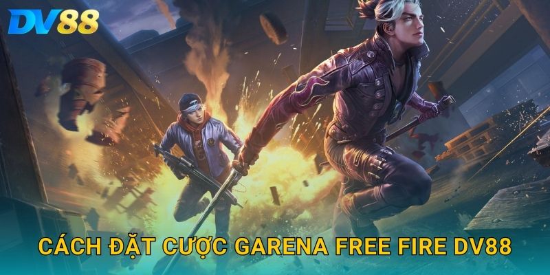 Cách đặt cược Garena Free Fire DV88