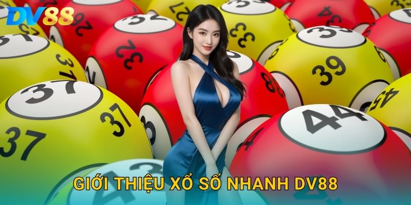 Giới thiệu xổ số nhanh DV88