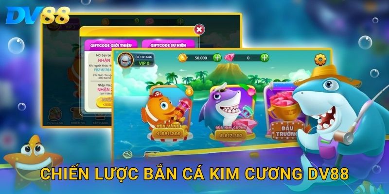 Chiến lược bắn cá kim cương DV88