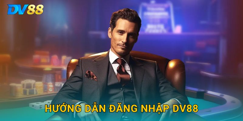Hướng dẫn đăng nhập DV88